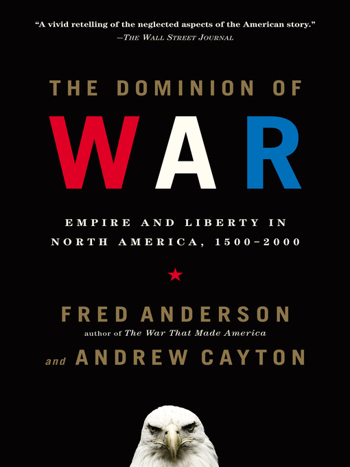 Title details for The Dominion of War by Fred Anderson - Available